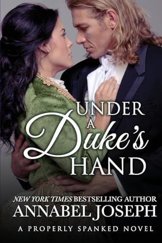 Under A Duke's Hand (Properly Spanked, Band 4)