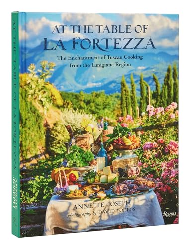 At the Table of La Fortezza: The Enchantment of Tuscan Cooking from the Lunigiana Region von Rizzoli