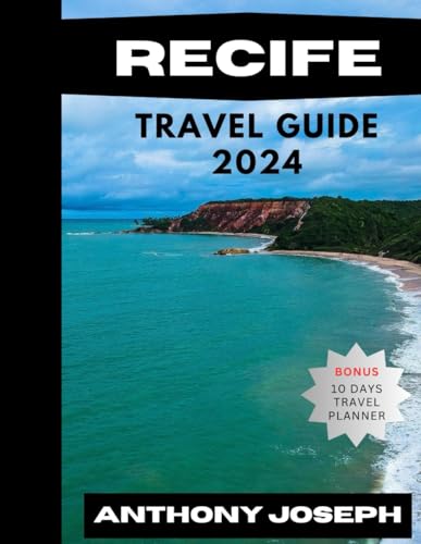 Recife Travel Guide 2024: Nestled along the northeastern coast of Brazil, Recife stands as a vibrant tapestry of history, culture, and natural beauty. von Independently published