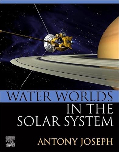 Water Worlds in the Solar System von Elsevier
