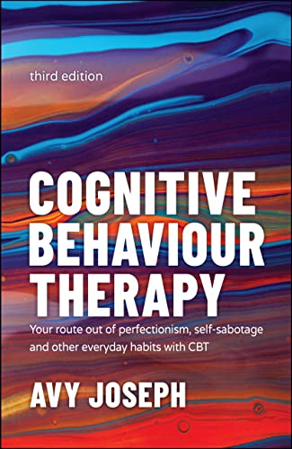 Cognitive Behaviour Therapy: Your Route out of Perfectionism, Self-Sabotage and Other Everyday Habits with CBT von Capstone