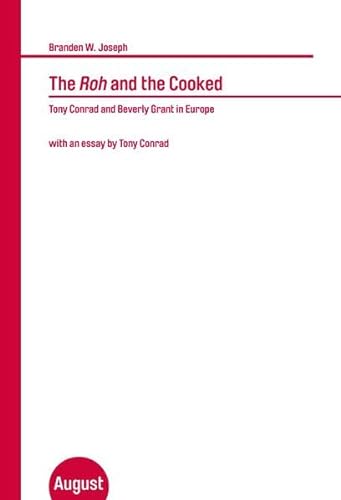 The Roh and the Cooked: Tony Conrad and Beverly Grant in Europe (Großes Format)