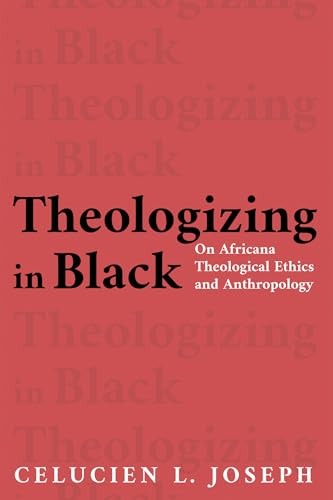 Theologizing in Black: On Africana Theological Ethics and Anthropology von Pickwick Publications