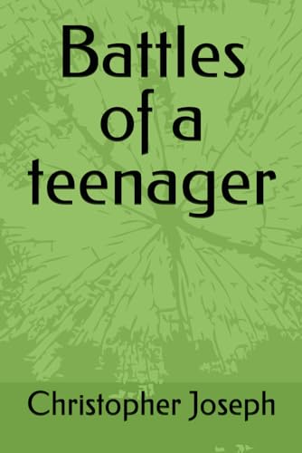 Battles of a teenager: Parenting a teenager von Independently published