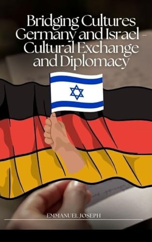 Bridging Cultures Germany and Israel - Cultural Exchange and Diplomacy von Licentia Forlag