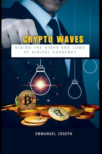 Crypto Waves: Riding the Highs and Lows of Digital Currency von Heymanns Verlag GmbH