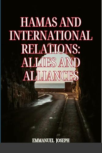 Hamas and International Relations: Allies and Alliances von Blurb