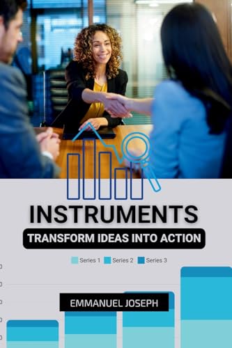 Instruments to Transform Ideas into Action von Emmanuel Joseph