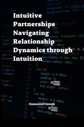 Intuitive Partnerships Navigating Relationship Dynamics through Intuition von Blurb
