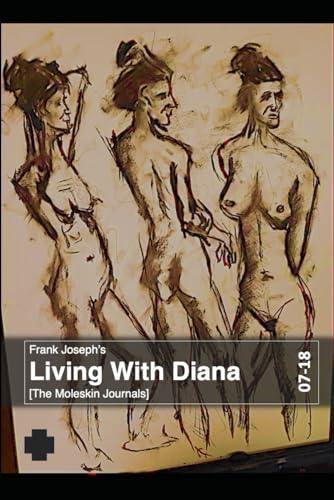 Living with Diana: [The Moleskin Journals] (Loving Diana)