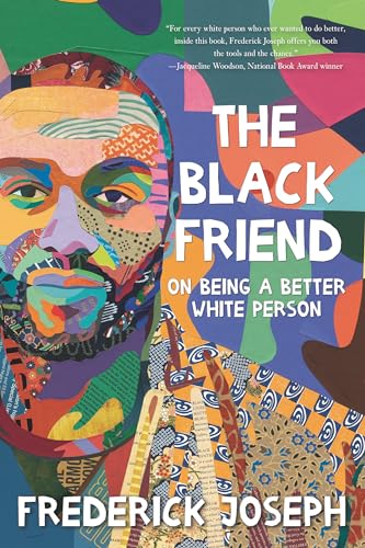 The Black Friend: On Being a Better White Person von Candlewick Press