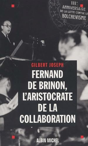 Fernand de Brinon, L'Aristocrate de La Collaboration