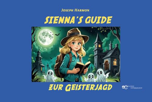 SIENNA'S GUIDE ZUR GEISTERJAGD (Universum) von Europa Edizioni srl