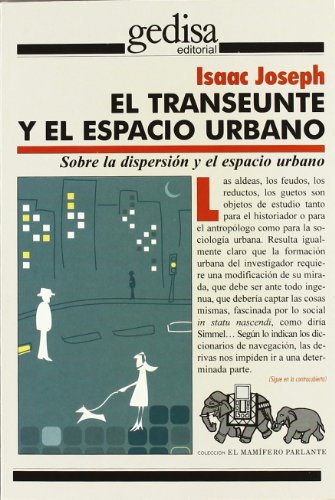 El transeunte y el espacio urbano : ensayo sobre la dispersión del espacio público von GEDISA