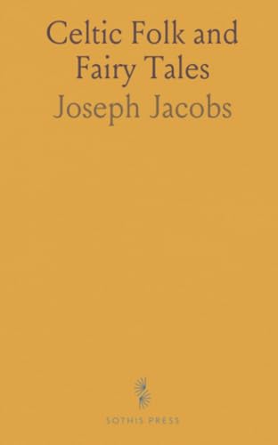 Celtic Folk and Fairy Tales von Sothis Press