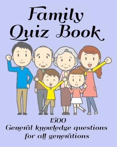 Family Quiz Book 1500 General knowledge questions for all generations von CreateSpace Independent Publishing Platform