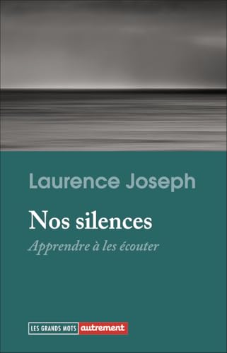 Nos silences: Apprendre à les écouter von AUTREMENT