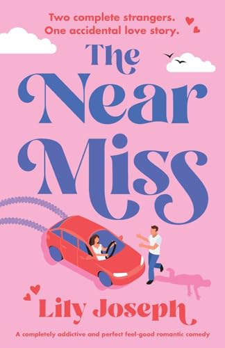 The Near Miss: A completely addictive and perfect feel-good romantic comedy von Bookouture