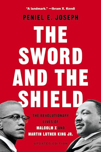 Sword and the Shield: The Revolutionary Lives of Malcolm X and Martin Luther King Jr. von Basic Books