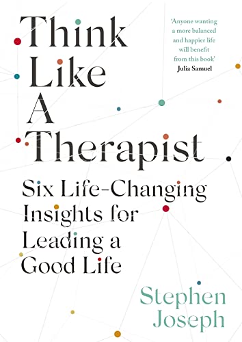 Think Like a Therapist: Six Life-Changing Insights for Leading a Good Life von Piatkus