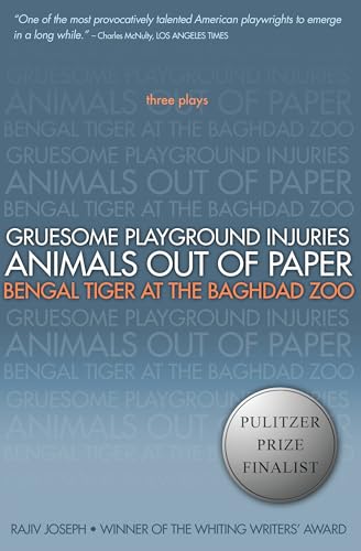 Gruesome Playground Injuries; Animals Out of Paper; Bengal Tiger at the Baghdad Zoo: Three Plays von CATAPULT