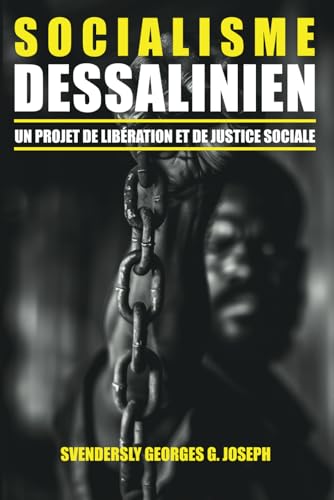 Socialisme Dessalinien : Un Projet de Libération et de Justice Sociale von American Liberty Publishing
