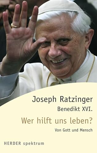 Wer hilft uns leben?: Von Gott und Mensch (HERDER spektrum) von Herder, Freiburg