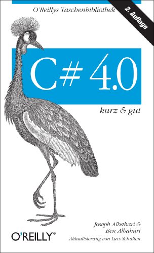 C# 4.0 - kurz & gut (O'Reillys Taschenbibliothek) von O'Reilly Verlag GmbH & Co. KG