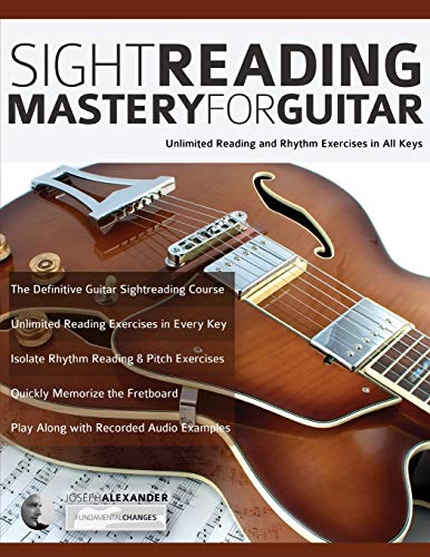 Sight Reading Mastery for Guitar: Unlimited Reading and Rhythm Exercises in All Keys (Learn guitar theory and technique) von WWW.Fundamental-Changes.com