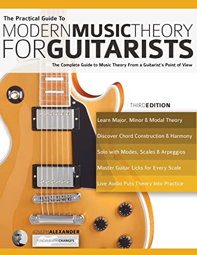 The Practical Guide to Modern Music Theory for Guitarists: The complete guide to music theory from a guitarist's point of view (Learn Guitar Theory and Technique) von WWW.Fundamental-Changes.com