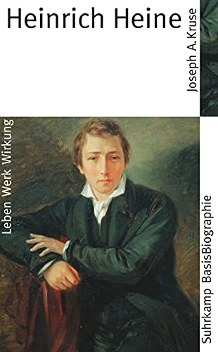 Heinrich Heine: Leben, Werk und Wirkung (Suhrkamp BasisBiographien) von Suhrkamp Verlag AG