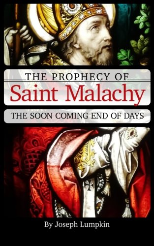 The Prophecy of Saint Malachy: The Soon Coming End of Days von Fifth Estate, Incorporated