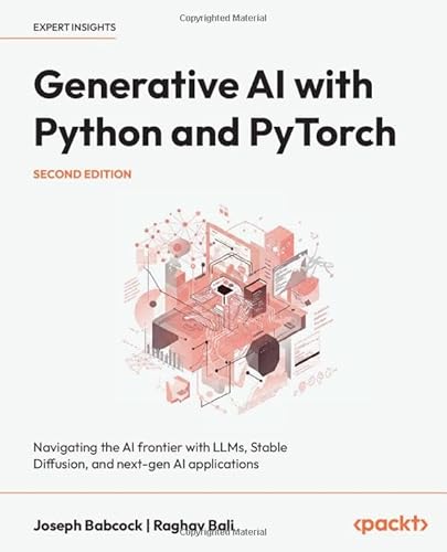 Generative AI with Python and PyTorch: Navigating the AI frontier with LLMs, Stable Diffusion, and next-gen AI applications von Packt Publishing