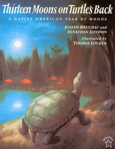 Thirteen Moons on Turtle's Back: A Native American Year of Moons Thirteen Moons on Turtle's Back: A Native American Year of Moons
