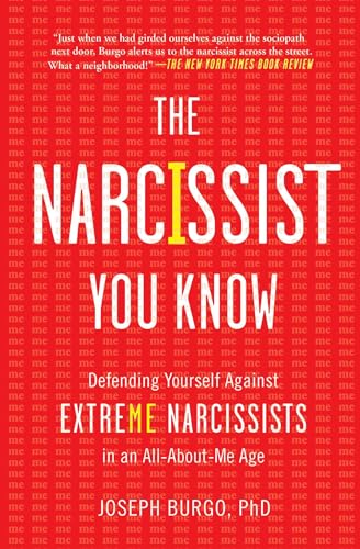 The Narcissist You Know: Defending Yourself Against Extreme Narcissists in an All-About-Me Age von Touchstone