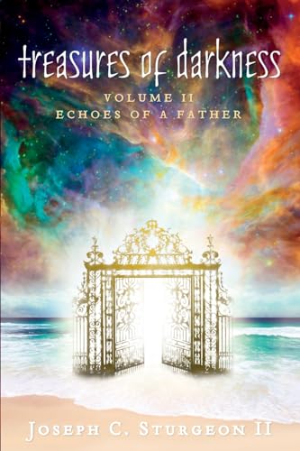 Treasures of Darkness Volume II: Echoes of a Father von As He Is T/A Seraph Creative