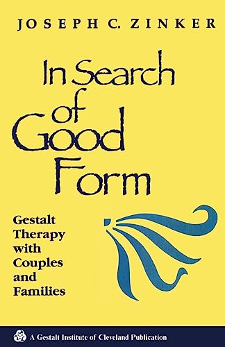 In Search of Good Form: Gestalt Therapy with Couples and Families (Gestalt Institute of Cleveland Book Series) von Routledge