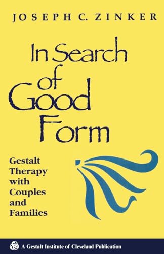 In Search of Good Form: Gestalt Therapy with Couples and Families (Gestalt Institute of Cleveland Book Series) von Routledge