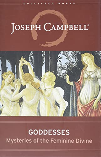 Goddesses: Mysteries of the Feminine Divine (Collected Works of Joseph Campbell) von New World Library