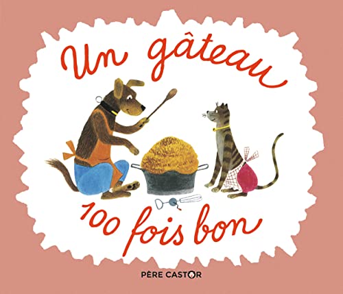 Un gâteau 100 fois bon von PERE CASTOR