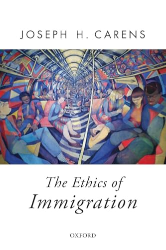 The Ethics of Immigration (Oxford Political Theory) von Oxford University Press