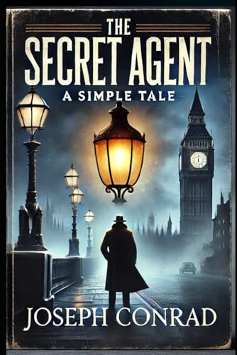 THE SECRET AGENT: A Simple Tale von Independently published