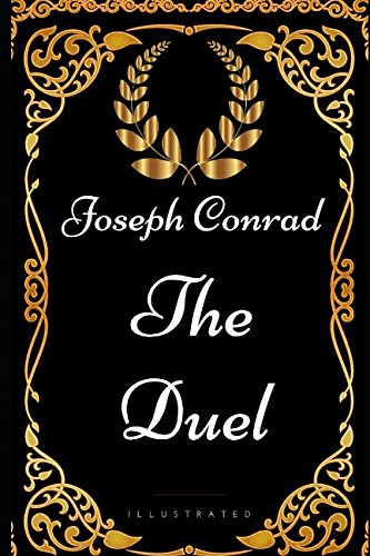 The Duel: By Joseph Conrad - Illustrated