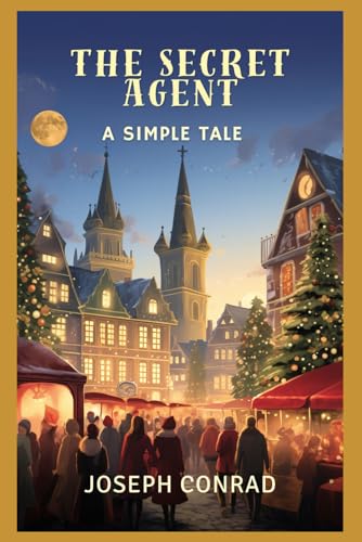 The Secret Agent: A Simple Tale von Independently published