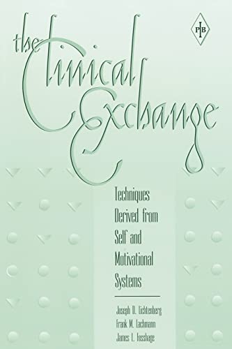 The Clinical Exchange: Techniques Derived from Self and Motivational Systems (Psychoanalytic Inquiry Book Series, Band 16) von Routledge