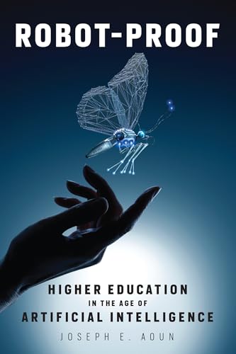 Robot-Proof: Higher Education in the Age of Artificial Intelligence (Mit Press) von MIT Press