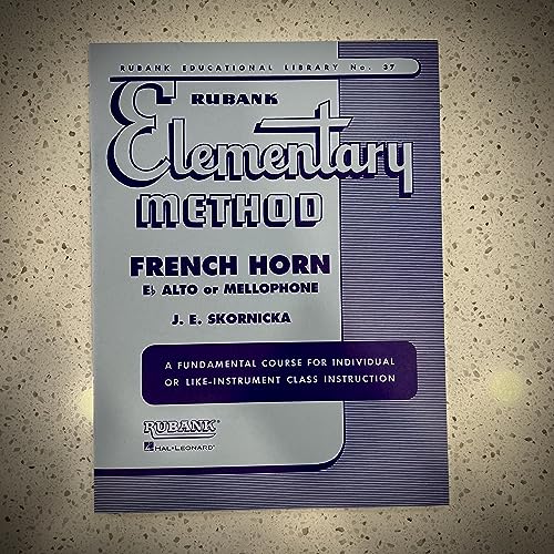 Rubank Elementary Method: French Horn in F Flat Alto or Mellophone (Rubank Educational Library, Band 37) von Rubank Publications