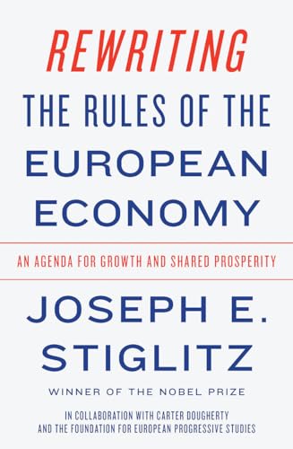 Rewriting the Rules of the European Economy: An Agenda for Growth and Shared Prosperity