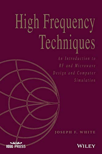 High Frequency Techniques: An Introduction to RF and Microwave Design and Computer Simulation (Wiley - IEEE)