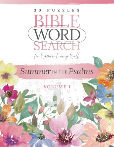 Bible Word Search: Summer in the Psalms (30 Puzzles for Women Living Well): Volume 1 von Women Living Well Ministries